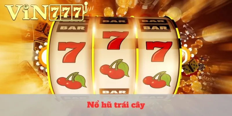 Nổ hũ trái cây