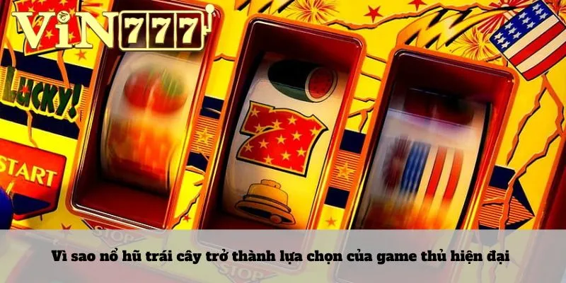 Nổ hũ trái cây 2 Vì sao nổ hũ trái cây trở thành lựa chọn của game thủ hiện đại
