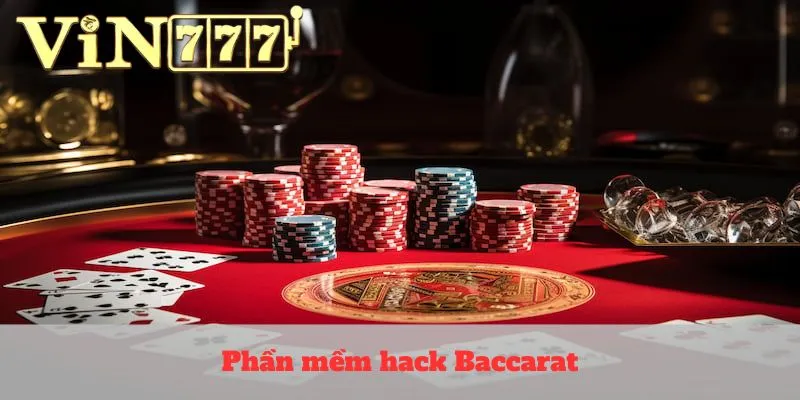 Phần mềm hack Baccarat